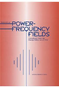 Research on Power-Frequency Fields Completed Under the Energy Policy Act of 1992