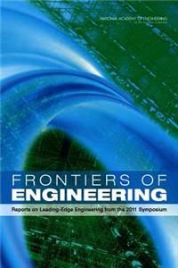 Frontiers of Engineering: Reports on Leading-Edge Engineering from the 2011 Symposium