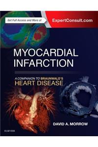 Myocardial Infarction: A Companion to Braunwald's Heart Disease