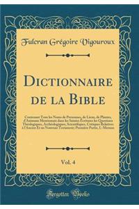 Dictionnaire de la Bible, Vol. 4
