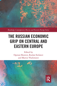 Russian Economic Grip on Central and Eastern Europe