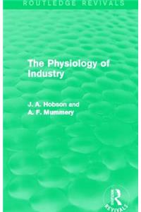 Physiology of Industry (Routledge Revivals)