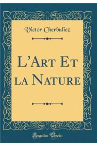 L'Art Et la Nature (Classic Reprint)