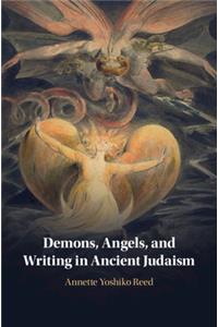 Demons, Angels, and Writing in Ancient Judaism