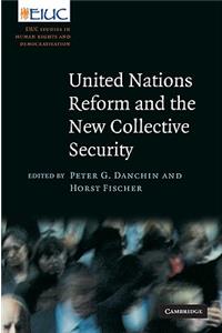 United Nations Reform and the New Collective Security