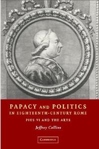 Papacy and Politics in Eighteenth-Century Rome