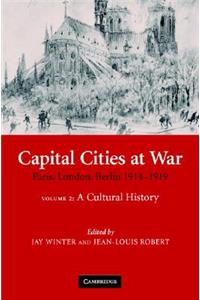 Capital Cities at War: Volume 2, a Cultural History