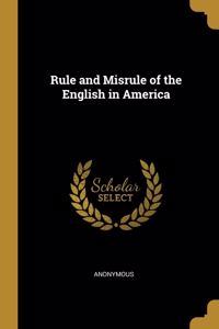 Rule and Misrule of the English in America