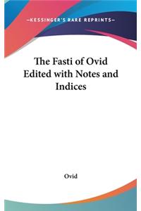 Fasti of Ovid Edited with Notes and Indices