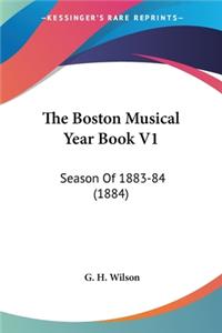 Boston Musical Year Book V1: Season Of 1883-84 (1884)