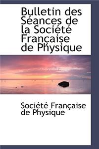 Bulletin Des Sacances de La Sociactac Franasaise de Physique