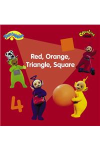 Red,Orange,Triangle,Square (Teletubbies)