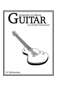 Learning to Speak Guitar