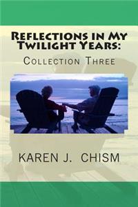 Reflections in My Twilight Years