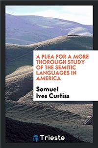 Plea for a More Thorough Study of the Semitic Languages in America