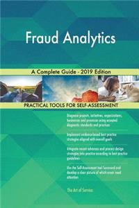 Fraud Analytics A Complete Guide - 2019 Edition