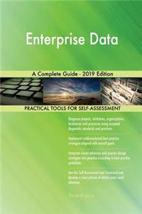 Enterprise Data A Complete Guide - 2019 Edition