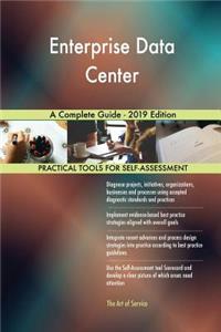 Enterprise Data Center A Complete Guide - 2019 Edition