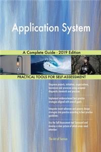 Application System A Complete Guide - 2019 Edition
