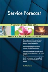Service Forecast A Complete Guide - 2020 Edition