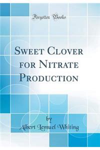 Sweet Clover for Nitrate Production (Classic Reprint)