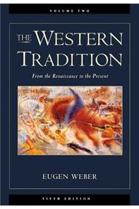 The Western Tradition: From the Renaissance to the Present, Volume II