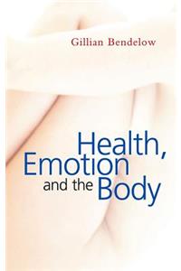 Health, Emotion and the Body