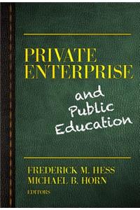 Private Enterprise and Public Education