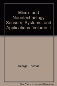 Micro- and Nanotechnology Sensors, Systems, and Applications