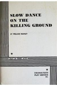 Slow Dance on the Killing Ground