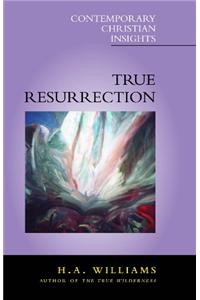 True Resurrection