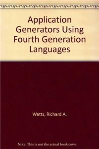 Application Generators Using Fourth Generation Languages
