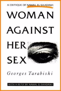 Woman Against Her Sex: A Critique of Nawal El-Saadawi