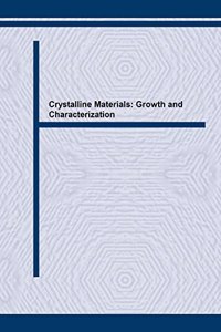 Crystalline Materials: Growth and Characterization