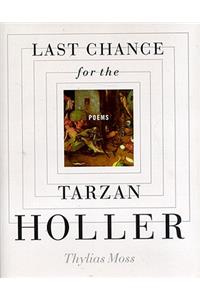 Last Chance for the Tarzan Holler