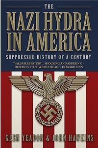 The Nazi Hydra in America: Wall Street and the Rise of the Fourth Reich