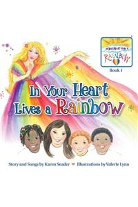 In Your Heart Lives a Rainbow