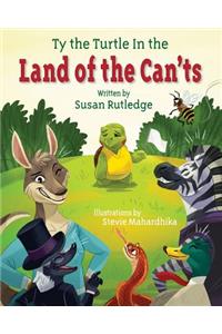 Ty the Turtle in the Land of the Can'ts