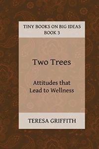 Two Trees - Attitudes that Lead to Wellness