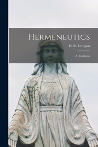 Hermeneutics; a Textbook