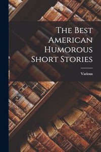 The Best American Humorous Short Stories