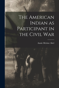 The American Indian as Participant in the Civil War