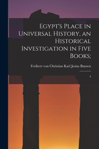 Egypt's Place in Universal History, an Historical Investigation in Five Books;