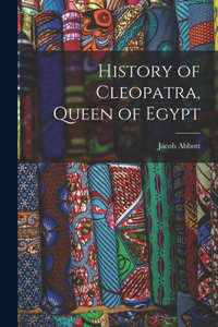 History of Cleopatra, Queen of Egypt