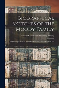 Biographical Sketches of the Moody Family
