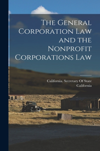 General Corporation Law and the Nonprofit Corporations Law