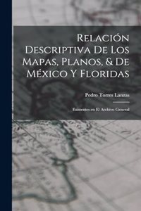 Relación Descriptiva de los Mapas, Planos, & de México y Floridas
