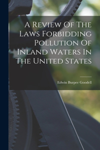 Review Of The Laws Forbidding Pollution Of Inland Waters In The United States