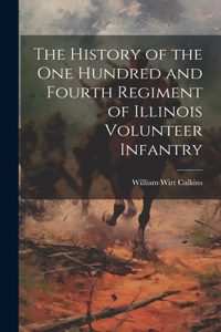 History of the One Hundred and Fourth Regiment of Illinois Volunteer Infantry