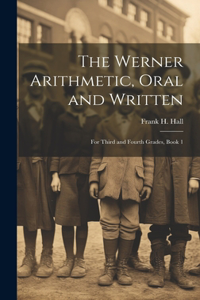 Werner Arithmetic, Oral and Written